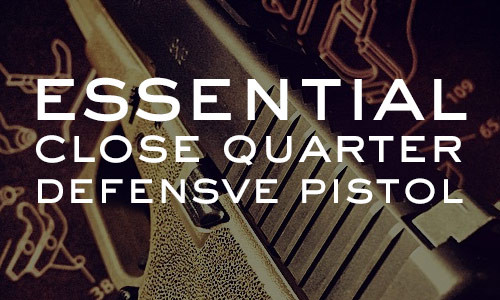 CLOSE QUARTER PISTOL SKILLS