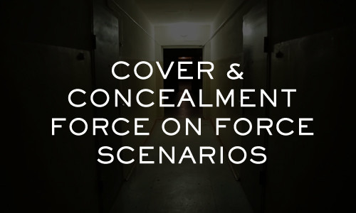 Cover & Concealment – Force On Force Scenarios